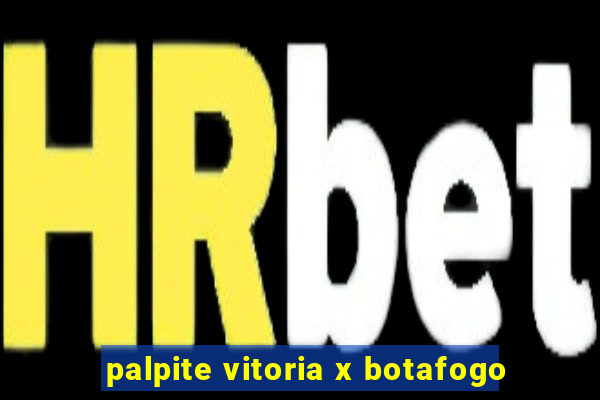 palpite vitoria x botafogo